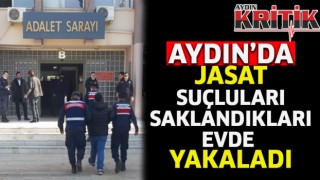 Aydın'da JASAT suçluları saklandıkları evde yakaladı