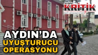 Aydın’da uyuşturucu operasyonu