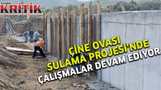 Çine Ovası Sulama Projesi’nde çalışmalar devam ediyor