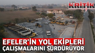 Efeler’in yol ekipleri çalışmalarını sürdürüyor