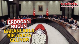 Erdoğan bugün bakanlarla bir araya geliyor