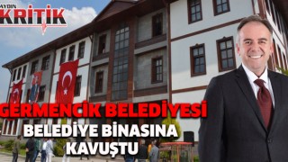 Germencik Belediyesi, belediye binasına kavuştu