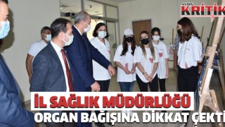 İl Sağlık Müdürlüğü, organ bağışına dikkat çekti  