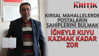 Kırsal mahallelerde, postaların sahiplerini bulmak iğneyle kuyu kazmak kadar zor