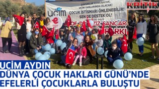 UCİM AYDIN, DÜNYA ÇOCUK HAKLARI GÜNÜNDE EFELERLİ ÇOCUKLARLA BULUŞTU