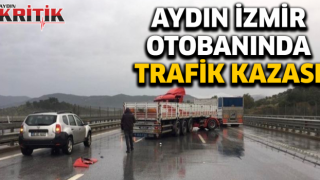 Aydın-İzmir Otobanında trafik kazası