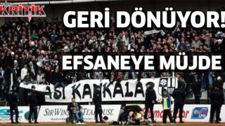 Efsaneye müjde geri dönüyor!