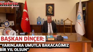 Başkan Dinçer: "Yarınlara Umutla Bakacağımız Bir Yıl Olsun"