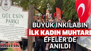 Büyük inkilabın ilk kadın muhtarı Efeler'de anıldı