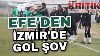 Efe’den İzmir’de gol şov