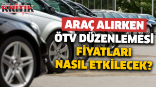 Araç alırken ÖTV düzenlemesi fiyatları nasıl etkileyecek?