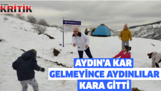 Aydın'a kar gelmeyince, Aydınlılar kara gitti