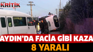 Aydın'da facia gibi kaza 8 yaralı