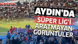 Aydın'da süper ligi aratmayan görüntüler