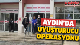 Aydın'da uyuşturucu operasyonu