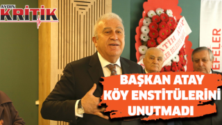 Başkan Atay, köy enstitülerini unutmadı