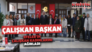 Çalışkan Başkan Efeler’in çalışkan kadınlarını ağırladı