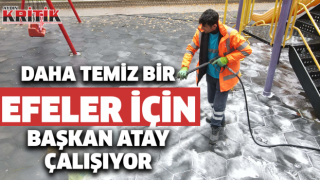 Daha Temiz Bir Efeler İçin Başkan Atay Çalışıyor