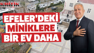 Efeler'deki miniklere bir ev daha