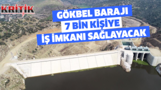 Gökbel Barajı, 7 bin kişiye iş imkanı sağlayacak