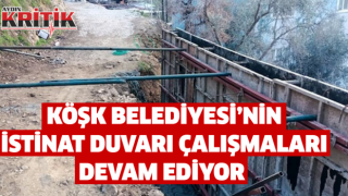 Köşk Belediyesi'nin istinat duvarı çalışmaları devam ediyor