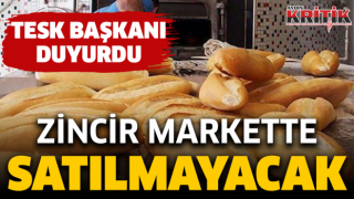 Tesk Başkanı Duyurdu! Zincir Markette Satılmayacak