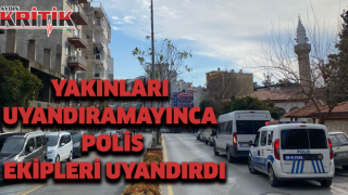 Yakınları uyandıramayınca polis ekipleri uyandırdı