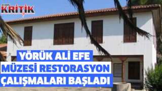 Yörük Ali Efe Müzesi restorasyon çalışmaları başladı