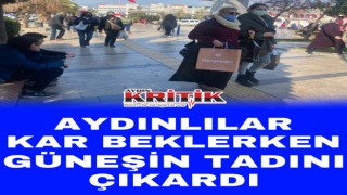 Aydınlılar kar beklerken güneşin tadını çıkardı