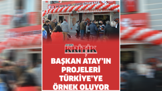 BAŞKAN ATAY’IN PROJELERİ TÜRKİYE’YE ÖRNEK OLUYOR