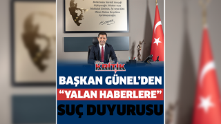 Başkan Günel'den "Yalan Haberlere" Suç Duyurusu