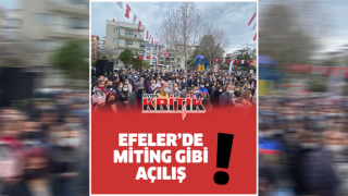 Efeler'de Miting Gibi Açılış