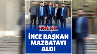 İnce Başkan Mazbatayı Aldı