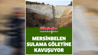 Mersinbelen, sulama göletine kavuşuyor