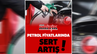 Petrol fiyatlarında sert artış