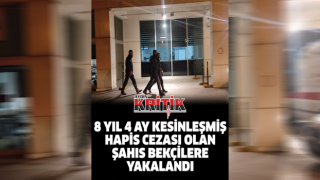 8 yıl 4 ay kesinleşmiş hapis cezası olan şahıs bekçilere yakalandı