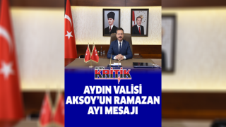 Aydın Valisi Aksoy'un Ramazan ayı mesajı