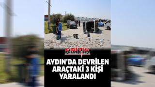 Aydın’da devrilen araçtaki 3 kişi yaralandı