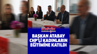 Başkan Atabay, CHP’li kadınların eğitimine katıldı