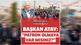 Başkan Atay: "Patron Olmaya Var Mısınız?"