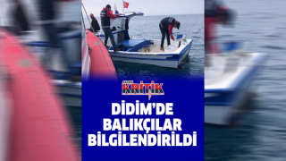 Didim’de balıkçılar bilgilendirildi