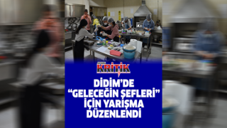 Didim’de “Geleceğin şefleri” için yarışma düzenlendi