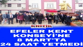 Efeler Kent Konseyi’ne 8 Mart’ta 24 Saat Yetmedi