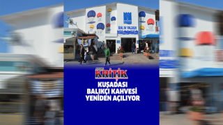 Kuşadası Balıkçı Kahvesi yeniden açılıyor