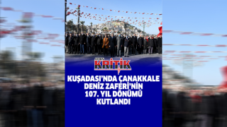 Kuşadası'nda Çanakkale Deniz Zaferi'nin 107. yıl dönümü kutlandı