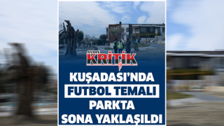 Kuşadası’nda futbol temalı parkta sona yaklaşıldı