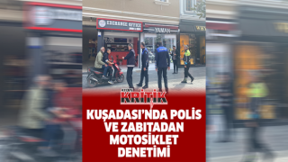 Kuşadası’nda polis ve zabıtadan motosiklet denetimi