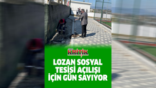 Lozan Sosyal Tesisi açılış için gün sayıyor