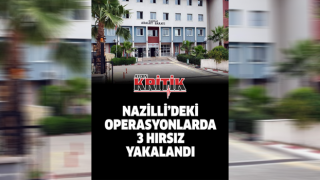 Nazilli’deki operasyonlarda 3 hırsız yakalandı