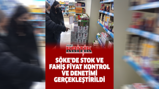 Söke'de stok ve fahiş fiyat kontrol ve denetimi gerçekleştirildi